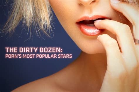 top ten male porn star|Call ‘Em the Dirty Dozen: The 12 Most Popular Stars in Adult。